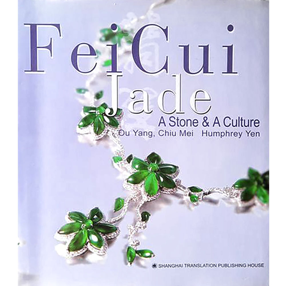 Fei Cui Jade A Stone & A Culture